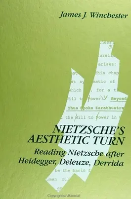 Nietzsche esztétikai fordulata: Nietzsche olvasása Heidegger, Deleuze és Derrida után - Nietzsche's Aesthetic Turn: Reading Nietzsche after Heidegger, Deleuze, Derrida