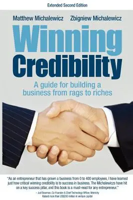 A hitelesség megnyerése: Útmutató a rongyosból gazdaggá váló vállalkozás felépítéséhez - Winning Credibility: A Guide for Building a Business from Rags to Riches