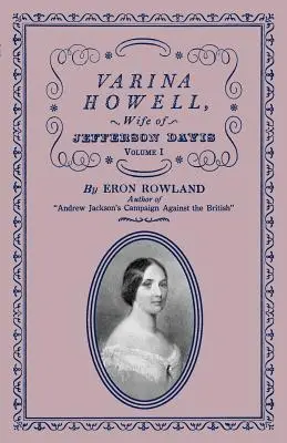 Varina Howell: Jefferson Davis felesége: I. kötet - Varina Howell: Wife of Jefferson Davis: Volume I