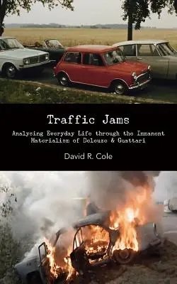 Forgalmi dugók: A mindennapi élet elemzése Deleuze és Guattari immanens materializmusán keresztül - Traffic Jams: Analysing Everyday Life Through the Immanent Materialism of Deleuze & Guattari