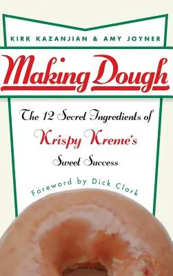 Making Dough: A Krispy Kreme édes sikerének 12 titkos összetevője - Making Dough: The 12 Secret Ingredients of Krispy Kreme's Sweet Success