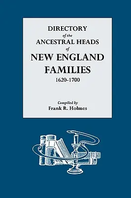 Az új-angliai családok ősi vezetőinek névjegyzéke, 1620-1700 - Directory of the Ancestral Heads of New England Families, 1620-1700