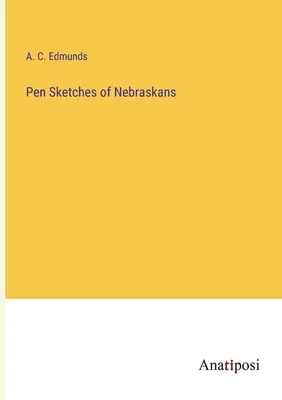 Nebraskaiak tollrajzai - Pen Sketches of Nebraskans