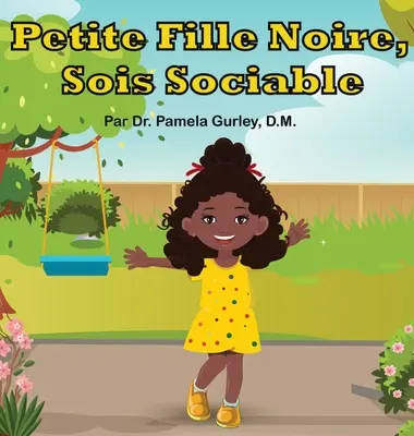 Petite Fille Noire, Sois Sociable (Kislányom, ne légy szociábilis) - Petite Fille Noire, Sois Sociable