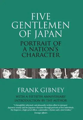 Öt japán úriember: Egy nemzet jellemének portréja - Five Gentlemen of Japan: The Portrait of a Nation's Character