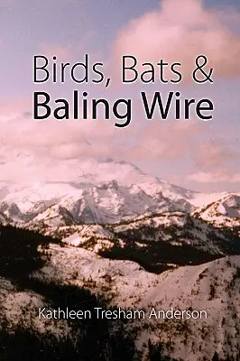 Madarak, denevérek és bálázó drót - Birds, Bats & Baling Wire