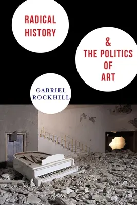 Radikális történelem és a művészet politikája - Radical History & the Politics of Art