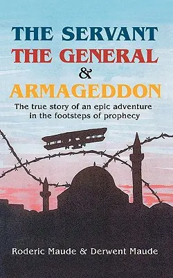 A szolga, a tábornok és az Armageddon - The Servant, the General and Armageddon