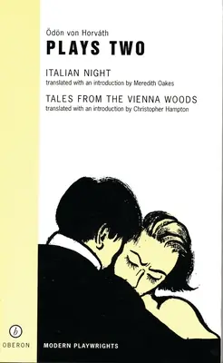 Von Horvath: Második színdarab: Olasz éjszaka; Mesék a bécsi erdőből - Von Horvath: Plays Two: Italian Night; Tales from the Vienna Woods