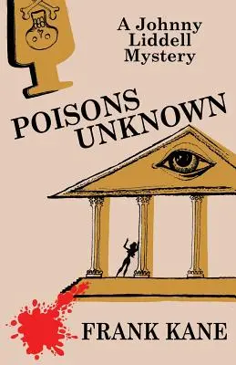 Ismeretlen mérgek: A Johnny Liddell Mystery - Poisons Unknown: A Johnny Liddell Mystery