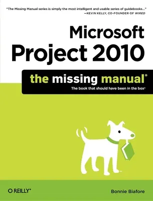 Microsoft Project 2010: A hiányzó kézikönyv - Microsoft Project 2010: The Missing Manual