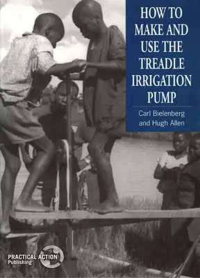 Hogyan készítsük el és használjuk a taposó öntözőszivattyút? - How to Make and Use the Treadle Irrigation Pump