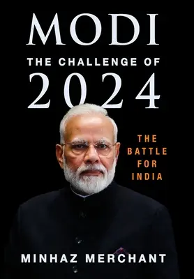 Modi: Modi: A 2024-es kihívás - Csata Indiáért - Modi: The Challenge for 2024 - The Battle for India