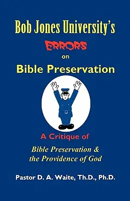 A Bob Jones Egyetem tévedései a Biblia megőrzéséről - Bob Jones University's Errors on Bible Preservation