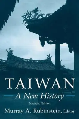 Tajvan: Tajvan új története: Egy új történelem - Taiwan: A New History: A New History
