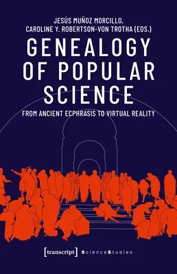 A népszerű tudomány genealógiája: Az ókori ekphrasziszoktól a virtuális valóságig - Genealogy of Popular Science: From Ancient Ecphrasis to Virtual Reality