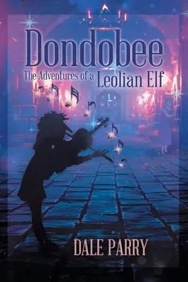 Dondobee: Egy Leolian Elf kalandjai - Dondobee: The Adventures of a Leolian Elf