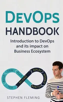 DevOps kézikönyv: Bevezetés a DevOps-ba és annak hatása az üzleti ökoszisztémára - DevOps Handbook: Introduction to DevOps and its impact on Business Ecosystem