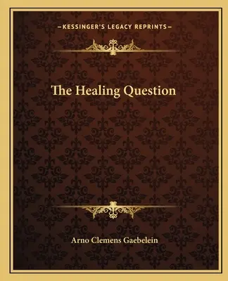 A gyógyítás kérdése - The Healing Question