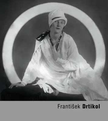 Frantisek Drtikol: Portrék - Frantisek Drtikol: Portraits