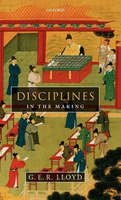 Folyamatban lévő diszciplínák: Kultúrák közötti perspektívák az elitről, a tanulásról és az innovációról - Disciplines in the Making: Cross-Cultural Perspectives on Elites, Learning, and Innovation