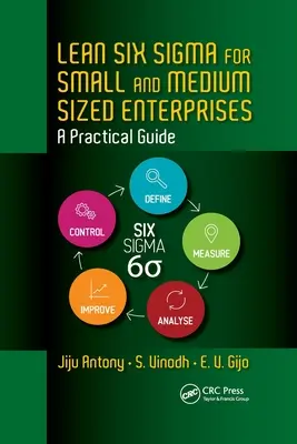 Lean Six Sigma kis- és középvállalkozások számára: Gyakorlati útmutató - Lean Six Sigma for Small and Medium Sized Enterprises: A Practical Guide