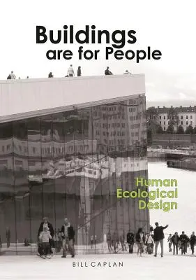 Az épületek az emberekért vannak: humánökológiai tervezés - Buildings Are for People: Human Ecological Design