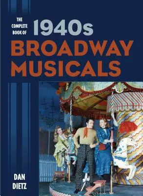 Az 1940-es évek Broadway-musicaljeinek teljes könyve - The Complete Book of 1940s Broadway Musicals