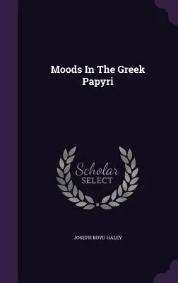 Hangulatok a görög papiruszokban - Moods In The Greek Papyri