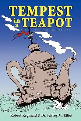 Vihar a teáskannában: A Falkland-szigeteki háború - Tempest in a Teapot: The Falkland Islands War