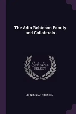 Az Adin Robinson család és társai - The Adin Robinson Family and Collaterals