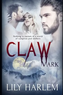 Claw Mark: Paranormális hármas (MMF) Erotikus romantika - Claw Mark: Paranormal Threesome (MMF) Erotic Romance