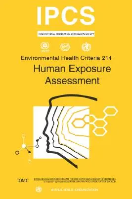 Az emberi expozíció értékelése: Környezet-egészségügyi kritériumok sorozat 214. sz. - Human Exposure Assessment: Environmental Health Criteria Series No. 214
