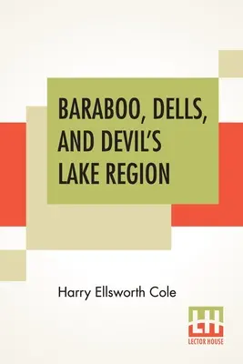 Baraboo, Dells és az Ördög-tó vidéke - Baraboo, Dells, And Devil's Lake Region