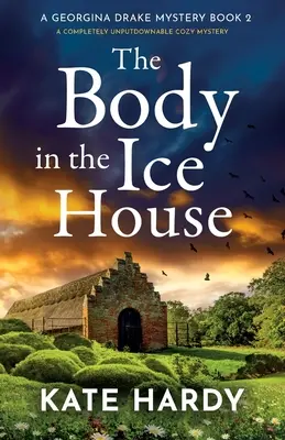 A holttest a jégházban: A teljesen letehetetlen hangulatos krimi - The Body in the Ice House: A completely unputdownable cozy mystery