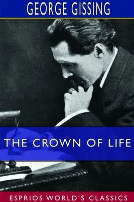 Az élet koronája (Esprios Classics) - The Crown of Life (Esprios Classics)