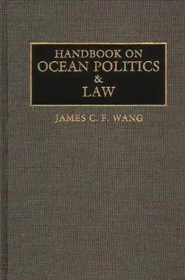 Az óceánpolitika és az óceánjog kézikönyve - Handbook on Ocean Politics and Law