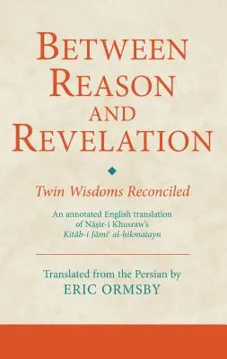 Az ész és a kinyilatkoztatás között: Ikerbölcsességek kibékülve - Between Reason and Revelation: Twin Wisdoms Reconciled