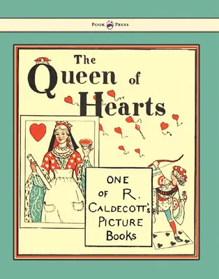 The Queen of Hearts - Illusztrálta: Randolph Caldecott - The Queen of Hearts - Illustrated by Randolph Caldecott