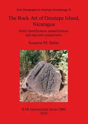 A nicaraguai Ometepe-sziget sziklarajzai: Motívumosztályozás, számszerűsítés és regionális összehasonlítások - The Rock Art of Ometepe Island, Nicaragua: Motif classification, quantification, and regional comparisons