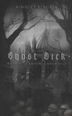 Ghost Dick; A Port Canyon krónika - Ghost Dick; A Port Canyon Chronicle