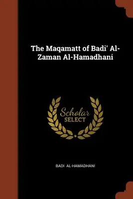 Badi' Al-Zaman Al-Hamadhani Maqamattja - The Maqamatt of Badi' Al-Zaman Al-Hamadhani