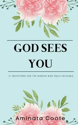 Isten lát téged: 21 áhítat a láthatatlannak érző nőnek - God Sees You: 21 Devotions for the Woman Who Feels Invisible