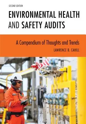 Környezeti egészségügyi és biztonsági auditok: Gondolatok és tendenciák gyűjteménye - Environmental Health and Safety Audits: A Compendium of Thoughts and Trends