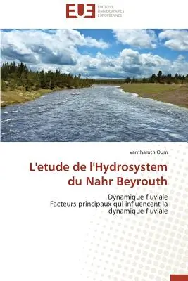 A Nahr Beyrouth vízrendszerének vizsgálata - L'Etude de l'Hydrosystem Du Nahr Beyrouth