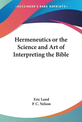 Hermeneutika vagy a Biblia értelmezésének tudománya és művészete - Hermeneutics or the Science and Art of Interpreting the Bible