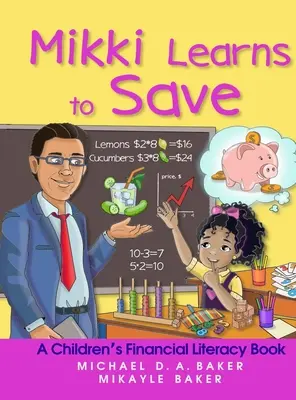 Mikki megtanul menteni: A Children's Financial Literacy Book - Mikki Learns to Save: A Children's Financial Literacy Book