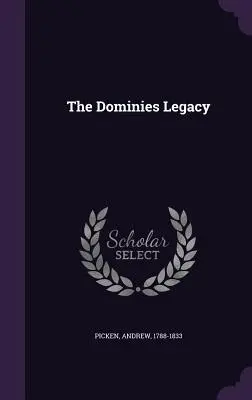 A Dominiumok öröksége - The Dominies Legacy