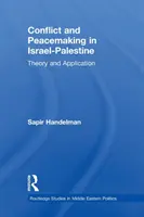 Konfliktus és béketeremtés Izraelben és Palesztinában: Elmélet és alkalmazás - Conflict and Peacemaking in Israel-Palestine: Theory and Application