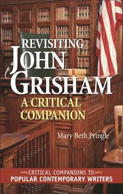 John Grisham újragondolása: A Critical Companion - Revisiting John Grisham: A Critical Companion